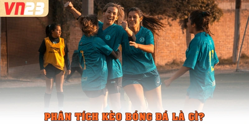 Phân tích kèo bóng đá là gì?