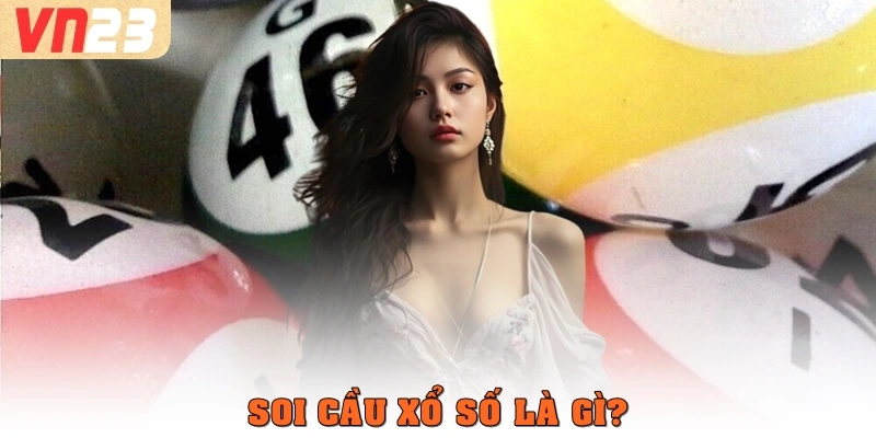 Soi cầu xổ số là gì?