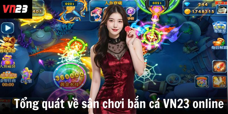 Tổng quát về sân chơi bắn cá VN23 online